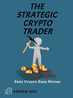cover image of The Strategic Crypto Trader
